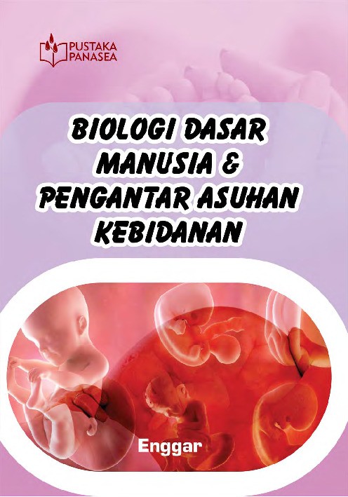 Biologi Dasar Manusia &amp; Pengantar Asuhan Kebidanan